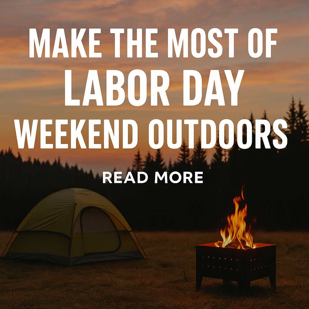 Make the Most of Labor Day Weekend Outdoors